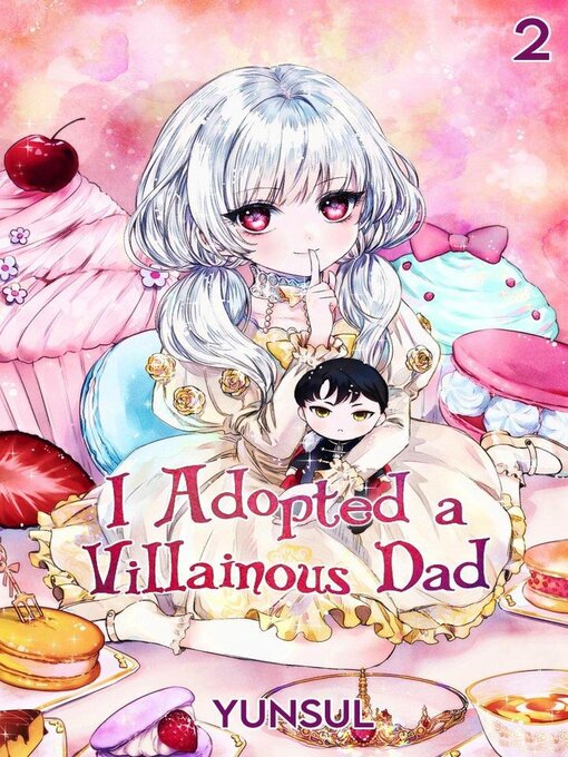 Title details for I Adopted a Villainous Dad Volume 2 (novel) by Yunsul - Available